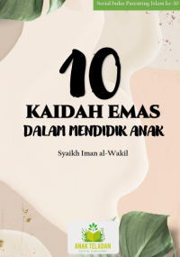 10 Kaidah Emas dalam Mendidik Anak