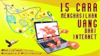 15 Cara Menghasilkan Uang dari Internet