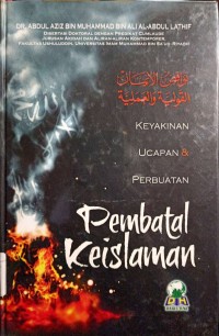 Pembatal Keislaman : keyakinan, ucapan & perbuatan