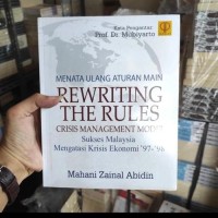 Image of Menata Ulang Aturan Main Rewriting The Rules Crisis Management Model Sukses Malaysia Mengatasi Krisis Ekonomi '97-'98