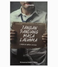 Jangan Pandang Masa Lalunya (Langkah untuk Hijrah)