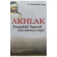 Akhlak : Perspektif Tasawuf Syeikh Abdurrauf As-Singkili