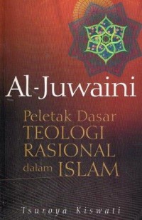 AL JUWAINI : PELETAK DASAR TEOLOGI RASIONAL DALAM ISLAM