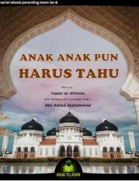 Anak-Anak Pun Harus Tahu (mâ lâ yasa`u athfâlul muslimîna jahlahu)