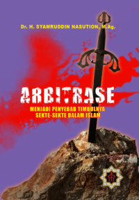 Arbitrase Menjadi Penyebab Timbulnya Sekte-Sekte dalam Islam