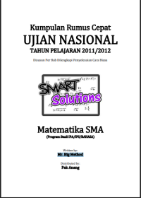Kumpulan Rumus Cepat UJIAN NASIONAL TAHUN PELAJARAN 2011/2012 Disusun Per Bab Dilengkapi Penyelesaian Cara Biasa