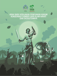 Arah Baru Kebijakan Penegakan Hukum Konservasi Sumber Daya Alam Hayati dan Ekosistemnya