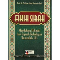 FIKIH SIRAH; Mendulang Hikmah Dari Sejarah Kehidupan Rasulullah