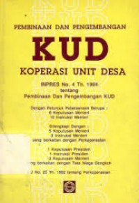 Image of Pembinaan dan pengembangan KUD, koperasi unit desa : Inpres No. 4 th. 1984 tentang pembinaan dan pengembangan KUD