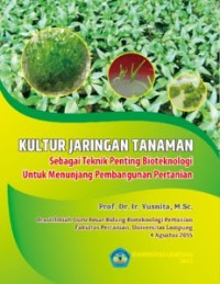 Kultur jaringan tanaman : sebagai teknik penting bioteknologi untuk menunjang pembangunan pertanian