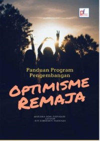 PPO-R Guide: Panduan Program Pengembangan Optimisme pada Remaja