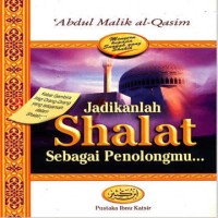 Jadikanlah Sholat Sebagai Penolongmu