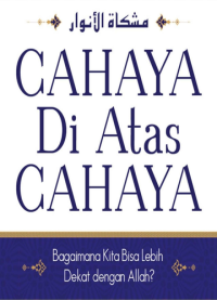 CAHAYA DI ATAS CAHAYA Bagaimana kita mengenali cahaya-cahaya Allah?