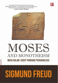 Image of Moses and Monotheism Musa dalam sudut pandang Psikoanalisis