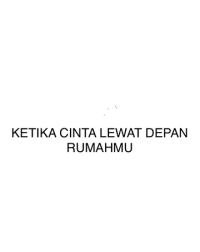 Ketika Cinta Lewat Depan Rumahmu