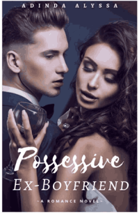 Possessive Ex-Boyfriend