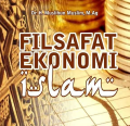 FILSAFAT EKONOMI ISLAM:  Melacak Akar Historis-Metodologis Ekonomi Islam