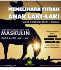Memelihara Fitrah Anak Laki-laki (Bagaimana Menumbuhkan Sifat Maskulin Pada Anak Laki-laki)