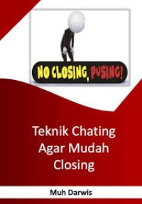 No Closing, Pusing! (Teknik Chating Agar Mudah Closing)
