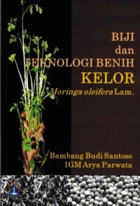 Biji dan Teknologi Benih Kelor