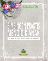 BIMBINGAN PRAKTIS DI DALAM MENDIDIK ANAK
