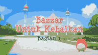 EP09 - BAZZAR UNTUK KEBAIKAN, BAYARANNYA PAKAI PAHALA! (PART 1) _ HAFIZ HAFIZAH