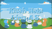 Hafiz & Hafizah _ Cerita Nabi _ Nabi Idris AS