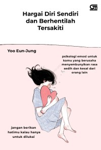Hargai Diri Sendiri dan Berhentilah Tersakiti