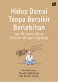 Hidup Damai Tanpa Berpikir Berlebihan
