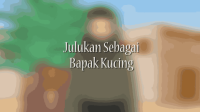 KISAH JULUKAN SEBAGAI BAPAK KUCING _ KISAH TELADAN
