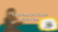 KISAH UMAR BIN KHATTAB MASUK ISLAM _ KISAH TELADAN