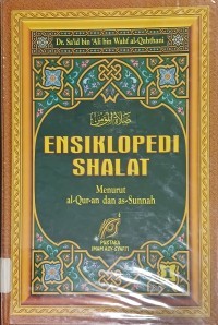 ENSIKTOPEDI SHALAT Menurut al,Qur,an dan as,Sunnah Jilid 1