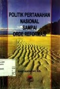 POLITIK PERTAHANAN NASIONAL SAMPAI ORDE REFORMASI