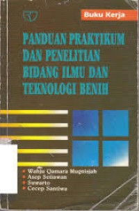 Image of Panduan Praktikum Dan Penelitian Bidang Ilmu Dan Teknologi Benih