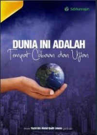 Image of Dunia ini Adalah Tempat Cobaan dan Ujian