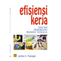 Image of Efisiensi Kerja Dalam Pekerjaan Rumah Tangga