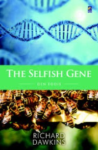 THE SELFISH GENE : (Gen Egois)