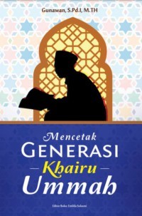 Mencetak Generasi Khairu Ummah