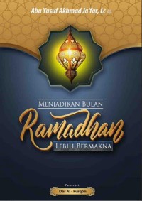 Image of Menjadikan Bulan Ramadhan Lebih Bermakna