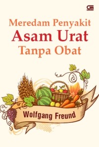 Meredam Penyakit Asam Urat Tanpa Obat