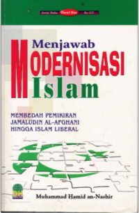 Modernisasi Islam : Membedah Pemikiran Jamaluddin al-Afghani Hingga Islam Liberal