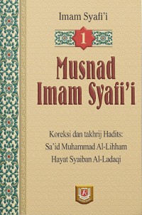 MUSNAD IMAM SYAFI'I (1) : Koreksi dan takhrij hadits