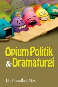 Image of Opium Politik Dan Dramaturgi