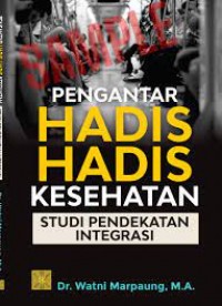 Pengantar Hadis-Hadis Kesehatan : Studi Pendekatan Integrasi