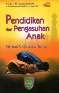 Pendidikan dan Pengasuhan Anak Menurut Al-Qur’an dan Sunnah