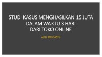 STUDI KASUS MENGHASILKAN 15 JUTA DALAM WAKTU 3 HARI DARI TOKO ONLINE