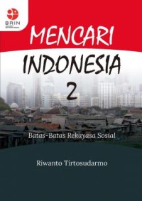 Image of Mencari Indonesia 2 : Batas-Batas Rekayasa Sosial