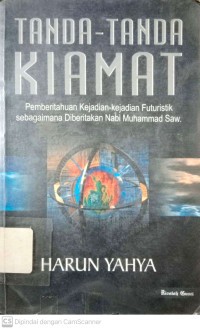 Image of Tanda-Tanda Kiamat: Pemberitahuan Kejadian-Kejadian Futuristik Sebagaimana diberikan Nabi Muhammad SAW