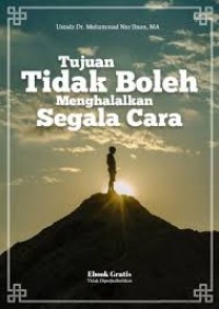 Image of Tujuan Tidak Boleh Menghalalkan Segala Cara