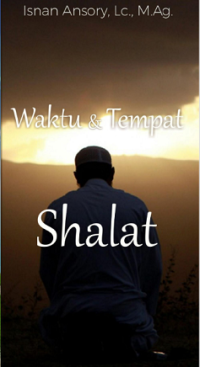 Tempat dan Waktu Shalat